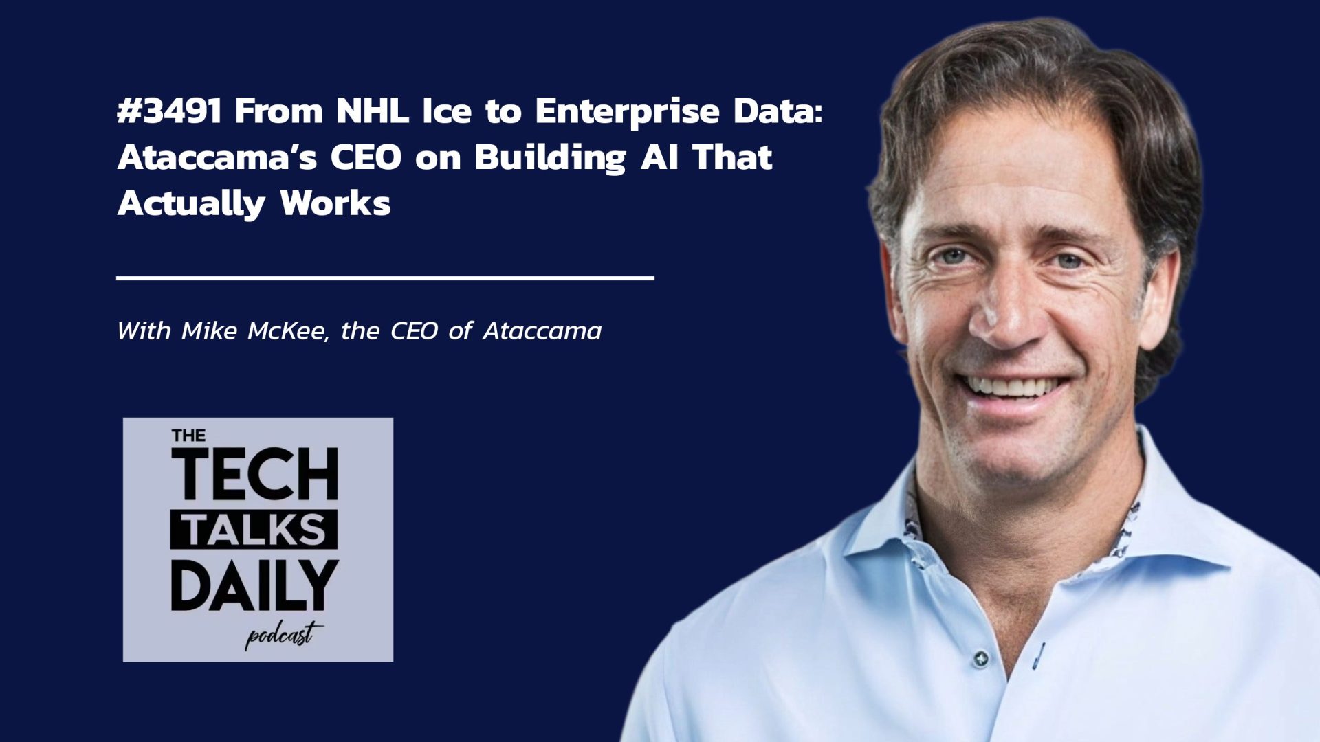 Adaca Mike From NHL Ice to Enterprise Data: Ataccama’s CEO on Building AI That ...